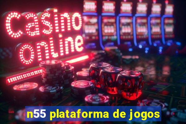 n55 plataforma de jogos